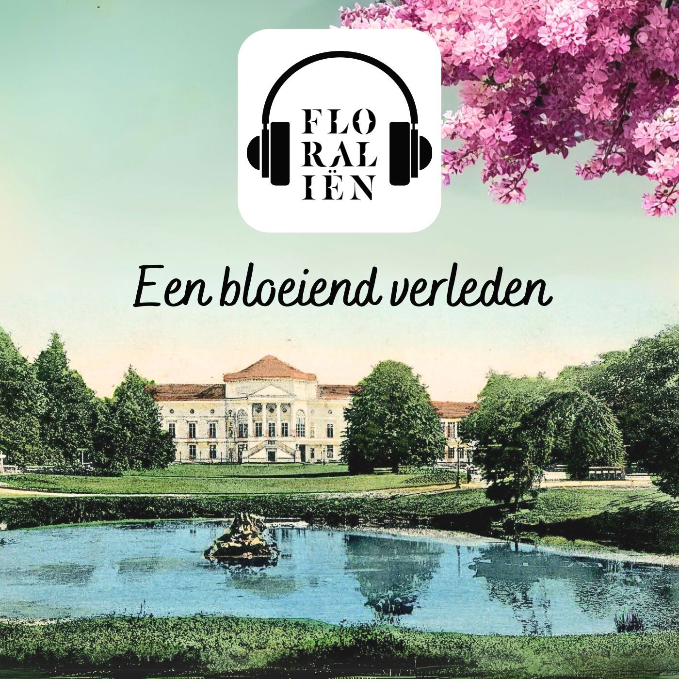 Cover podcast Floraliën een bloeiend verleden ingekleurde foto casino en cover van podcast